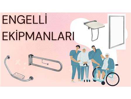 ENGELLİ EKİPMANLARI